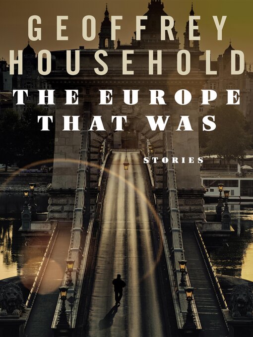 Title details for The Europe That Was by Geoffrey Household - Available
